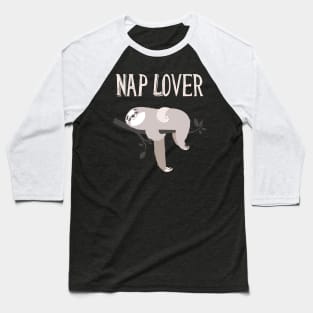 Nap Lover cute Sloth funny Slogan Baseball T-Shirt